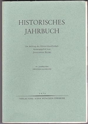 Historisches Jahrbuch. 93. Jahrgang Zweiter Halbband. Im Auftrag der Görres-Gesellschaft