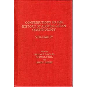 Imagen del vendedor de Contributions to the History of Australasian Ornithology, Volume IV a la venta por Buteo Books