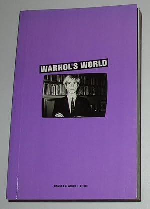 Bild des Verkufers fr Warhol's World (Hauser & Wirth, London 27 January - 11 March / Zwirner & Wirth, New York, 29 March - 29 April 2006) zum Verkauf von David Bunnett Books