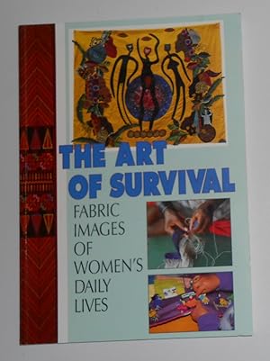 Immagine del venditore per The Art of Survival - Fabric Images of Women's Daily Lives venduto da David Bunnett Books