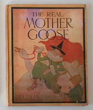 Seller image for The Real Mother Goose - with pictures by Blanche Fisher Wright for sale by David Bunnett Books