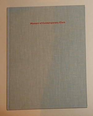 Seller image for Masters of Contemporary Glass - Selections From the Glick Collection (Indianapolis Museum of Art September 4 - November 19 1997) for sale by David Bunnett Books
