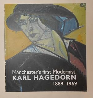 Seller image for Manchester's First Modernist - Karl Hagedorn 1889 - 1969 for sale by David Bunnett Books