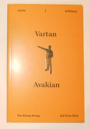 Bild des Verkufers fr Vartan Avakian - Extra Ordinary - Abraaj Group Art Prize 2013 zum Verkauf von David Bunnett Books
