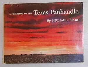 Seller image for Impressions of the Texas Panhandle (SIGNED COPY) for sale by David Bunnett Books