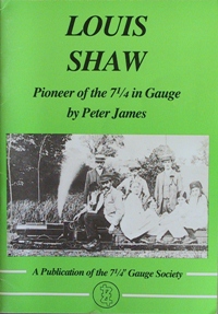 LOUIS SHAW : PIONEER OF THE 7 1/4in GAUGE