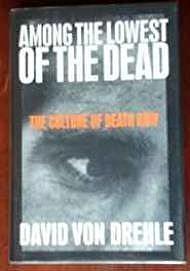 Seller image for Among the Lowest of the Dead: The Culture on Death Row for sale by Monroe Street Books