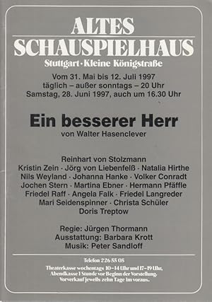 Bild des Verkufers fr Ein besserer Herr. Spielzeit 1997 / 1998. Regie: Thormann, Jrgen. Ausstattung: Krott, Barbara. Musik: Sandloff, Peter. Darsteller: Liebenfel, Jrg von / Zein, Kristin / Weyland, Nils / Hirthe, Natalia / Stolzmann, Reinhart von / Stern, Jochen / Conradt, Volker / Hanke, Johanna / Ebner, Martina / Pfffle, Hermann u.a. zum Verkauf von Antiquariat Carl Wegner