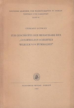 Zur Geschichte der Herausgabe der "Gesammelten Schriften Wilhelm von Humboldts". (Deutsche Akadem...