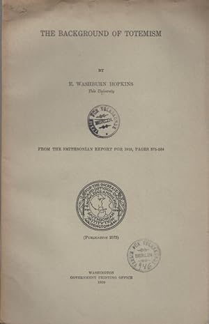 Bild des Verkufers fr The Background of Totemism. (From the Smithonian Report for 1918, p. 573-584, Publication 2575). zum Verkauf von Antiquariat Carl Wegner