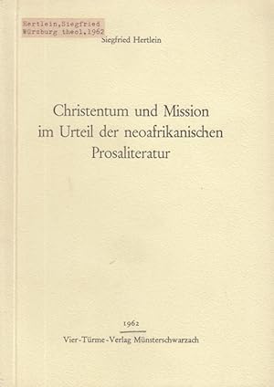 Christentum und Mission im Urteil der neoafrikanischen Prosaliteratur.