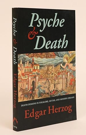 Psyche and Death. Death-Demons in Folklore, Myths, and Modern Dreams. Translated from German to E...