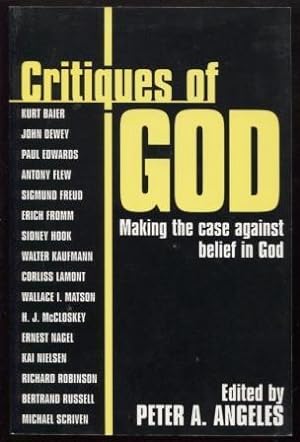 Seller image for Critiques of God ; Making the Case Against Belief in God Making the Case Against Belief in God for sale by E Ridge Fine Books