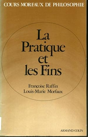 Bild des Verkufers fr La pratique et les fins Cours Moreaux de Philosophie zum Verkauf von Librairie Le Nord