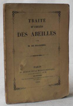 Traite de l'education des abeilles. Par M. de Frariere.