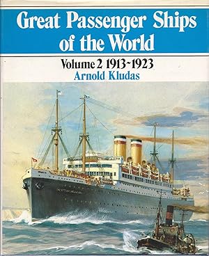 Great Passenger Ships of the World Volume 2 1913-1923 Translated from the German by Charles Hodge...