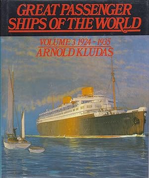 Great Passenger Ships of the World Volume 3 1924-1935 Translated from the German by Charles Hodge...