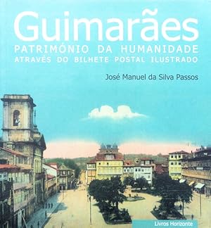 Immagine del venditore per GUIMARES PATRIMNIO DA HUMANIDADE ATRAVS DO BILHETE POSTAL ILUSTRADO. venduto da Livraria Castro e Silva