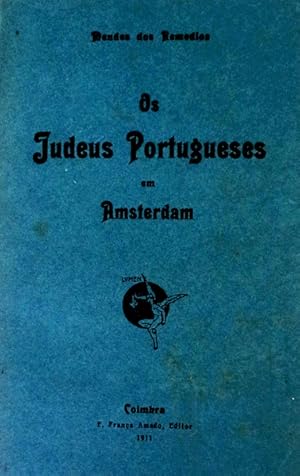 OS JUDEUS PORTUGUESES EM AMSTERDAM.