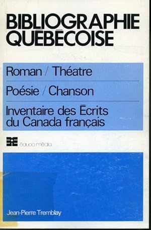 Seller image for Bibliographie Qubcoise : Roman/Thtre, Posie/Chanson, Inventaire des crits du Canada franais for sale by Librairie Le Nord
