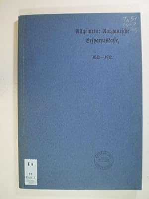 Die Allgemeine Aargauische Ersparniskasse im den Jahren 1812-1912