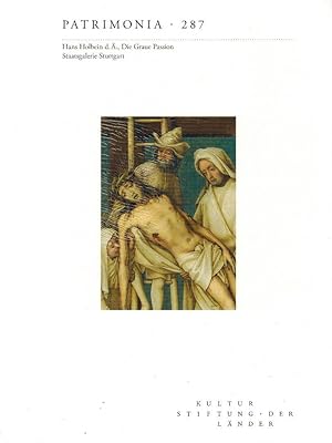 Hans Holbein d. Ä., Die Graue Passion. Staatsgalerie Stuttgart [anlässlich des Ankaufs des Gemäld...