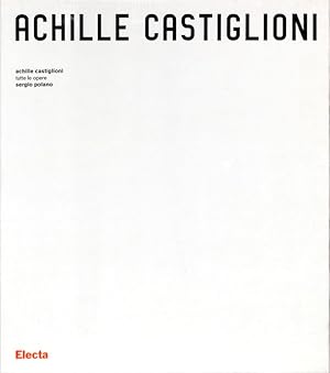 Achille Castiglioni. Tutte le opere 1938-2000
