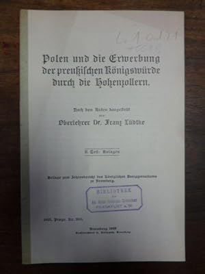 Bild des Verkufers fr Polen und die Erwerbung der preuischen Knigswrde durch die Hohenzollern nach Akten dargestellt von Franz Ldtke, 2. Teil. Anlagen, zum Verkauf von Antiquariat Orban & Streu GbR