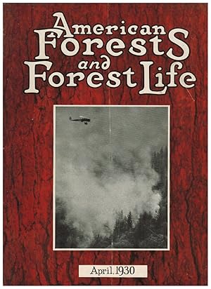 AMERICAN FORESTS AND FOREST LIFE. April, 1930