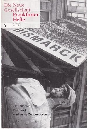 Image du vendeur pour Frankfurter Hefte Neue Gesellschaft 5/1998: Bismarck und seine Zeitgenossen mis en vente par Graphem. Kunst- und Buchantiquariat