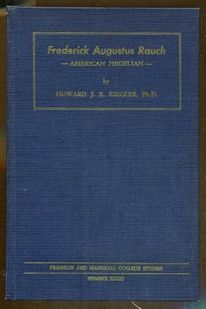 Seller image for Frederick Augustus Rauch,:American Hegelian for sale by Dearly Departed Books