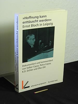 Hoffnung kann enttäuscht werden" - Ernst Bloch in Leipzig -