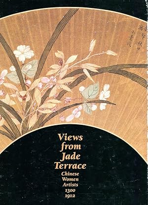 Views From Jade Terrace: Chinese Women Artists 1300-1912