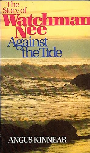 Bild des Verkufers fr Against the tide : the story of Watchman Nee zum Verkauf von Schrmann und Kiewning GbR