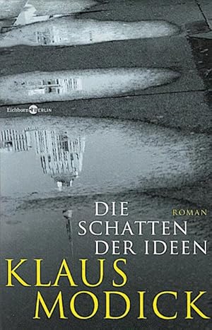 Seller image for Die Schatten der Ideen : Roman / Klaus Modick Roman for sale by Schrmann und Kiewning GbR