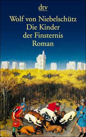 Seller image for Die Kinder der Finsternis : Roman. Wolf von Niebelschtz / dtv ; 12030 for sale by Antiquariat Buchhandel Daniel Viertel