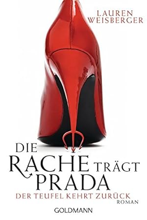 Bild des Verkufers fr Die Rache trgt Prada : Roman ; [der Teufel kehrt zurck]. Lauren Weisberger. Aus dem Engl. von Regina Rawlinson und Martina Tichy / Goldmann ; 54287 zum Verkauf von Antiquariat Buchhandel Daniel Viertel