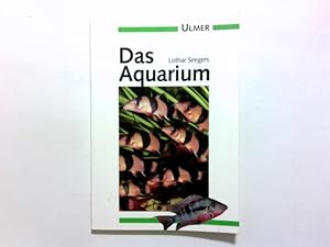 Immagine del venditore per Das Aquarium : eine Einfhrung in die Ssswasseraquaristik. Lothar Seegers / Ulmer-Taschenbuch ; 10 venduto da Antiquariat Buchhandel Daniel Viertel