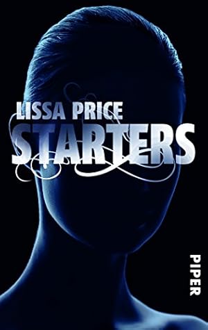 Image du vendeur pour Starters : Roman. Lissa Price. Aus dem Amerikan. von Birgit Ress-Bohusch / Piper ; 6932 : Piper Fantasy mis en vente par Antiquariat Buchhandel Daniel Viertel