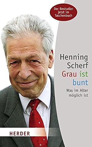 Bild des Verkufers fr Grau ist bunt : was im Alter mglich ist. Henning Scherf / Herder-Spektrum ; Bd. 5976 zum Verkauf von Antiquariat Buchhandel Daniel Viertel