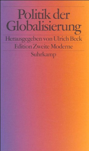 Seller image for Politik der Globalisierung. hrsg. von Ulrich Beck. [Red.: Raimund Fellinger] / Edition zweite Moderne for sale by Antiquariat Buchhandel Daniel Viertel