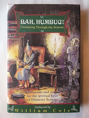 Seller image for Bah, Humbug! Grumping Through the Season: Quotations and Stories for the Spiritual Heirs of Ebenezer Scrooge for sale by P Peterson Bookseller