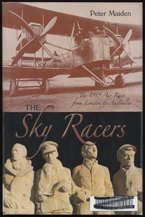 The sky racers : the 1919 air race from London to Australia.