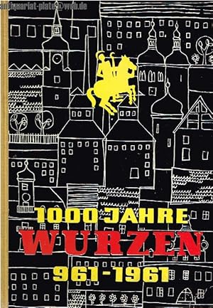 Seller image for Wurzen 961 - 1961. Festschrift zur Tausendjahrfeier. for sale by Antiquariat-Plate