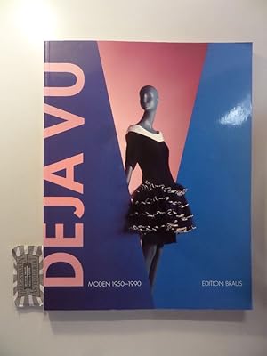 Déjà vu - Moden 1950-1990. Museum für Kunst und Gewerbe Hamburg, 8. Juli bis 4. September 1994.