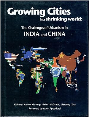 Growing Cities in a shrinking world: The Challenges of Urbanism in India and China