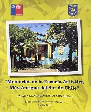 " Memorias de la Escuela Artística mas antigua del sur de Chile "