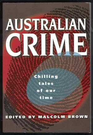 Seller image for AUSTRALIAN CRIME Chilling Tales of Our Time for sale by M. & A. Simper Bookbinders & Booksellers