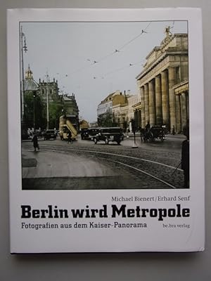 2 Bücher Berlin wird Metropole Fotografien aus dem Kaiser-Panorama . Der dreifache Blick
