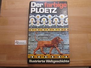 Seller image for Der farbige Ploetz : ill. Weltgeschichte von d. Anfngen bis zur Gegenwart for sale by Antiquariat im Kaiserviertel | Wimbauer Buchversand